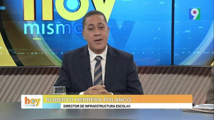 Roberto Herrera Polanco Director de Infraestructura Escolar en La Entrevista Central de Hoy Mismo