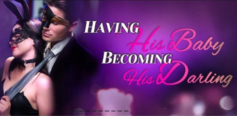 [Hot 2025] Having His Baby Becoming His Darling Short Drama_Goodshort