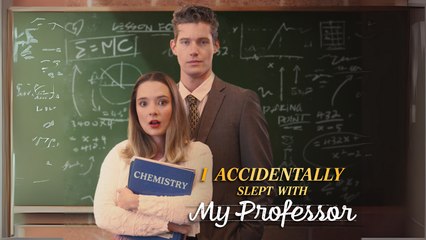 I Accidentally Slept With My Professor