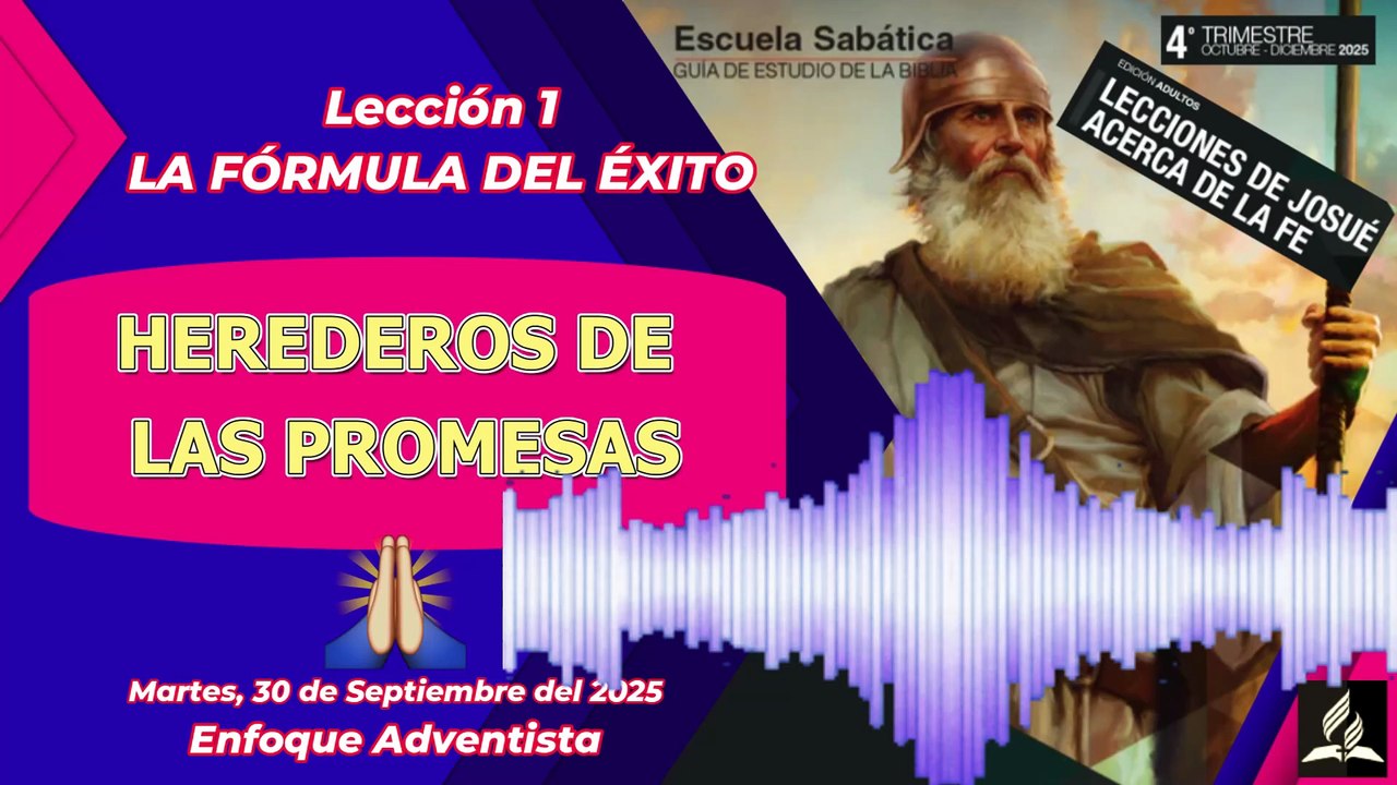 HEREDEROS DE LAS PROMESAS - Martes 30 de Septiembre - Lección 1 - LA FÓRMULA DEL ÉXITO