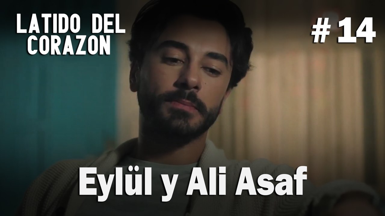 Eylül y Ali Asaf #14 - Latido Del Corazon