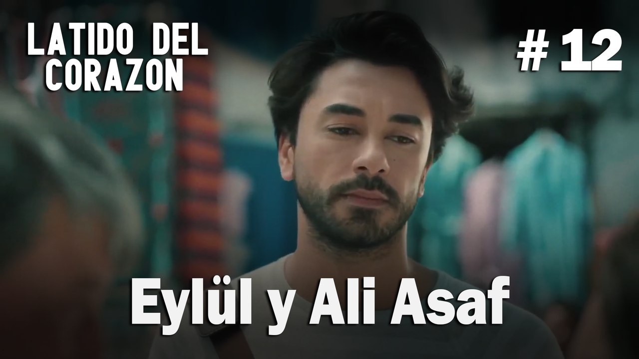 Eylül y Ali Asaf #12 - Latido Del Corazon