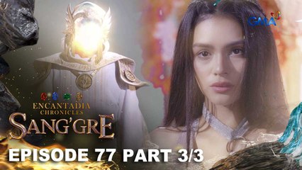 Sang'gre: Emre, haharapin ang mga Sang'gre! (Episode 77 - Part 3/3) | Encantadia Chronicles