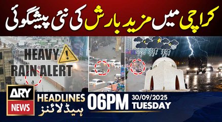 Heavy rainfall expected in Karachi - Weather Update || ARY News 6 PM Headlines || 30th Sep 2025