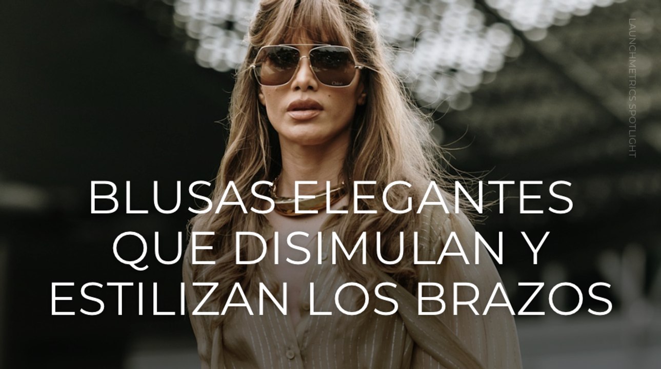 Blusas elegantes que disimulan y estilizan los brazos