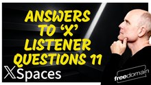 EVEN MORE ANSWERS TO ‘X’ LISTENER QUESTIONS 11!