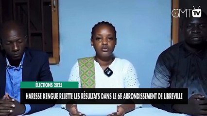 Elections 2025  Haresse Kengue rejette les résultats dans le 6e arrondissement de Libreville_1