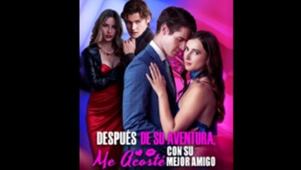 DespuéS De Su Aventura Me Acosté Con Su Mejor Amigo - Full Movie