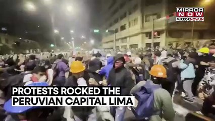 Peru Erupts: Anti-Government Protest Turns Violent, Hundreds Clash | Watch | World News