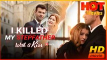 I Killed My Stepfather with a Kiss | Full Movie HD - Best Drama ShortFilms Hot Romantic Love