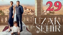 Uzak Sehir - Episode 29 (English Subtitles)