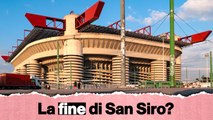 San Siro in vendita: cosa ne sarà della Scala del calcio?