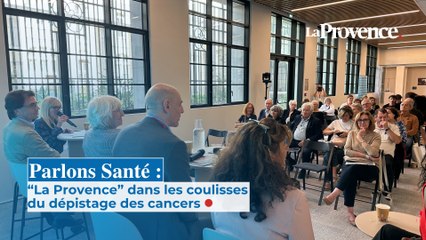 Parlons Santé : "La Provence" dans les coulisses du dépistage des cancers