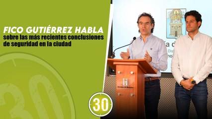 Fico Gutiérrez habla sobre las más recientes conclusiones de seguridad en la ciudad