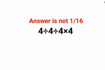 4÷4÷4×4 The answer is not 1/16. 99% failed! Can you do it? #math #logicalstation #mathproblem #math