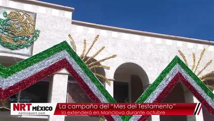La campaña del “Mes del Testamento” la extenderá en Monclova durante octubre algunos fedatarios