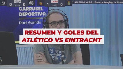 Resumen y goles del Atlético vs Eintracht