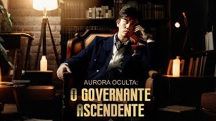 Aurora Oculta O Governante Ascendente Dublado Drama ChinêS