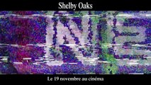 SHELBY OAKS Bande Annonce VF (2025) Film d'Horreur