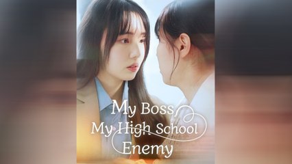 My Boss, My High School Enemy Full Movie