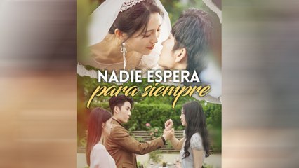 Nadie Espera Para Siempre Episodio Completo