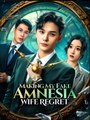 Making My Fake Amnesia Wife Regret (2025) - FULL HD [Eng Sub]