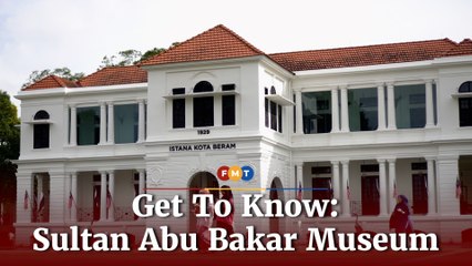 Get To Know: Sultan Abu Bakar Museum