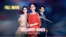 Reclaimed Hearts, Reunited Family – FULL HD MOVIE [Eng Sub]