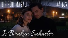 İz Bırakan Sahneler /45 - Bir Peri Masalı