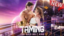 [Hot 2025🔥] Taming the Gold Belt King Full Movie (ShortMax)