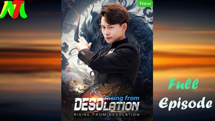 Rising From Desolation Full Episode