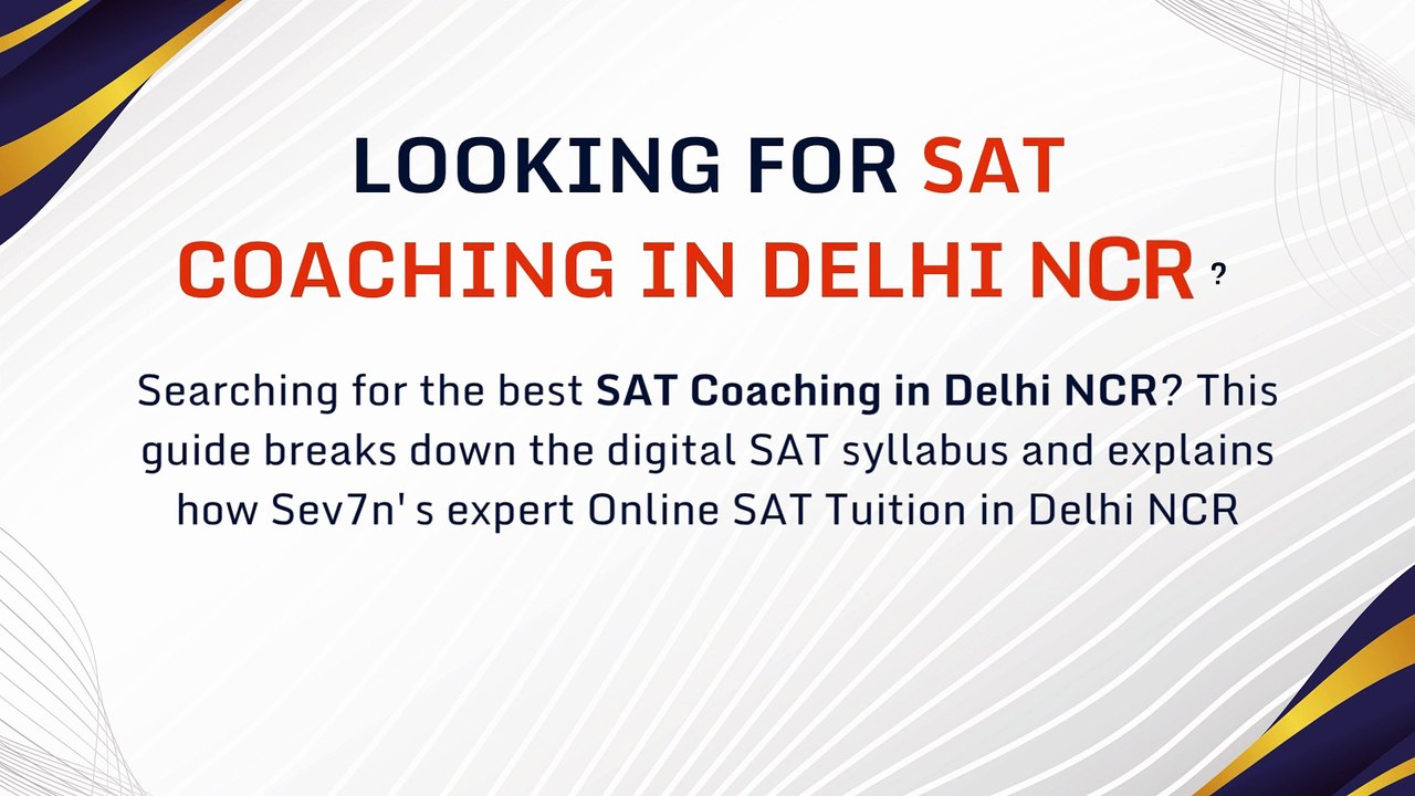 Finding the Best SAT Coaching in Delhi NCR for the Digital Exam - Sev7n