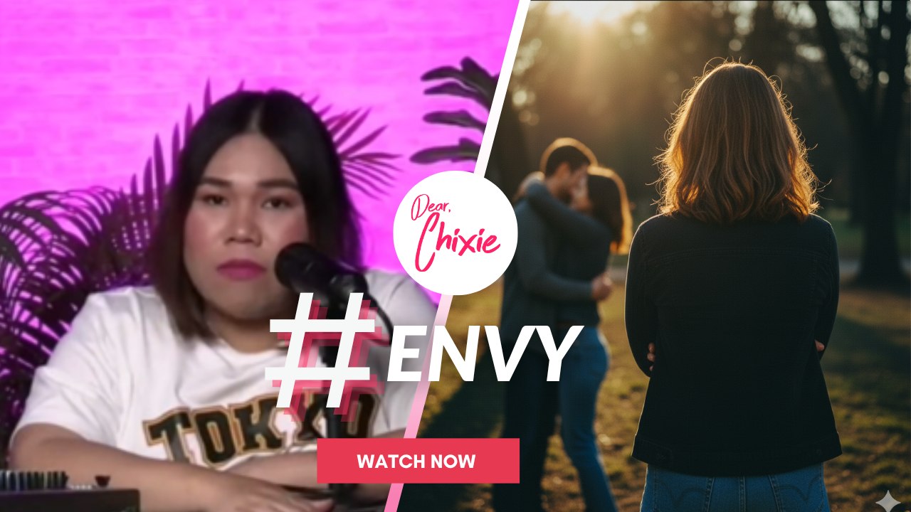 Dear Chixie: Envy