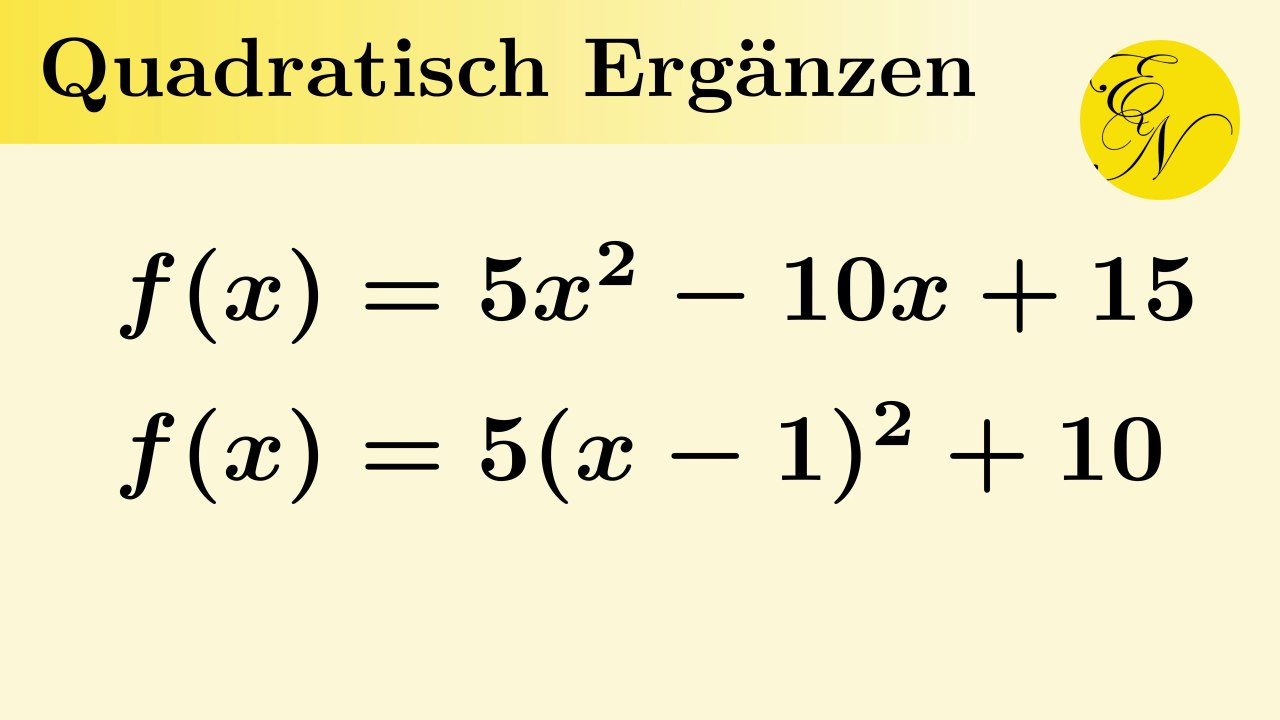 Quadratische Funktion durch quadratisches Ergänzen in die Scheitelpunktform bringen