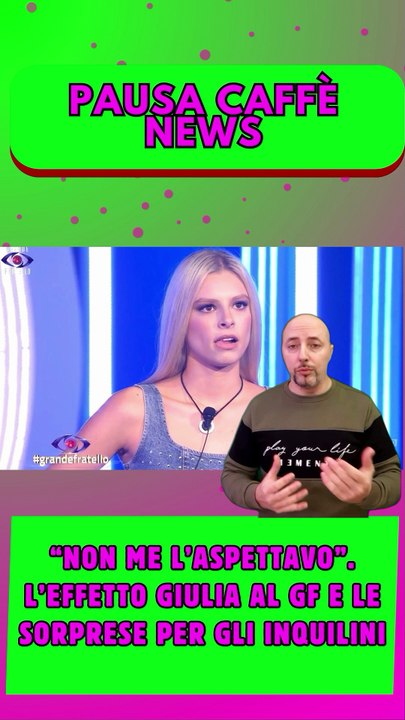 “Non me l’aspettavo”. L’effetto Giulia al gf e le sorprese per gli inquilini