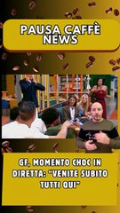 GF, momento choc in diretta “venite subito tutti qui”..