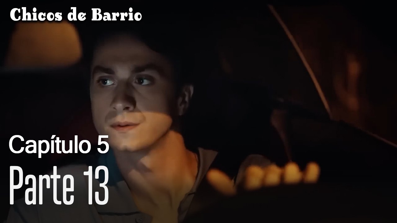 Capitulo 5 parte 13-Chicos Barrrio