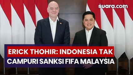 Erick Thohir Klarifikasi: Indonesia Tak Campuri Sanksi FIFA untuk Malaysia