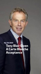 Tony Blair Given  A Carte Blanche  Acceptance