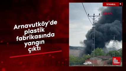 İstanbul Arnavutköy'de plastik fabrikasında yangın çıktı