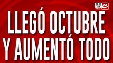 Sube todo: estos son, uno a uno, los aumentos que llegan con octubre