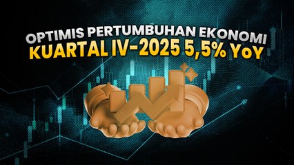 Optimistis Pertumbuhan Ekonomi Kuartal IV-2025 5,5% YoY