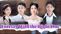 [HOT🔥] Forever with the Right One Full Movie (Goodshort)