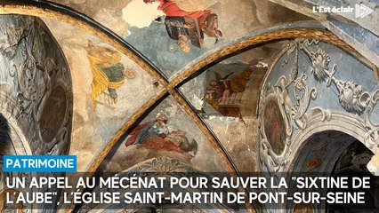 Un appel au mécénat pour sauver la "Sixtine de l’Aube" à Pont-sur-Seine