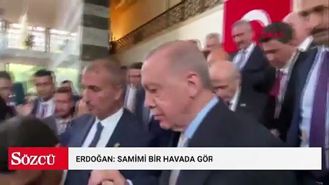 Erdoğan: Samimi bir havada görüşmemizi yaptık