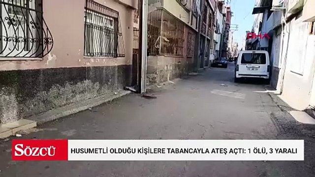 Husumetli olduğu kişilere tabancayla ateş açtı: 1 ölü, 3 yaralı
