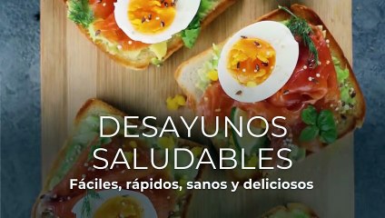Desayunos saludables: fáciles, rápidos, sanos y deliciosos