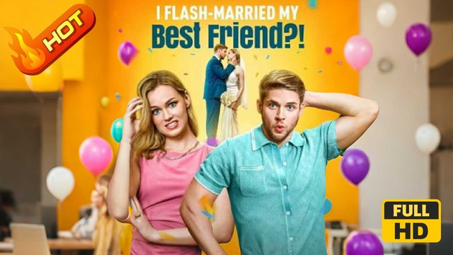 I Flash-Married My Best Friend?! | Full Movie HD - Aislinn Evans Luke Charles Stafford Michael Dean Abram Bethany Rose Kerr Stella Nicole Larva Female Romance Sweet Romance Modern Heartfelt Witty Feel-Good Romantic