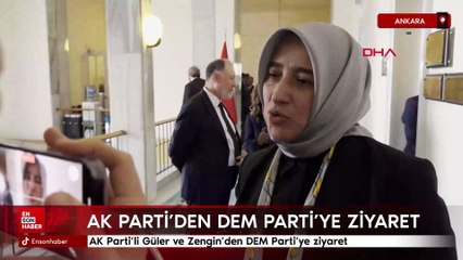 AK Parti'li Güler ve Zengin'den DEM Parti'ye ziyaret