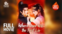 (Hot) Where Love Was the First Lie | Full Drama